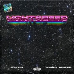 LIGHT SPEED - Young Yankee & MAYLIN (LIGHT SPEED)