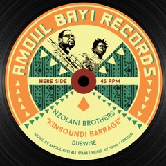 NZOLANI BROTHERS - Kinsoundi Barrage + Dubwise