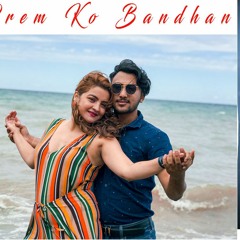 Prem Ko Bandhan  New Nepali Song 2019 FT Ashok Shankar  Arunima Lamsal  Sujata Pandey