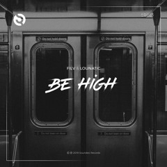FILV & Lounatic - Be High