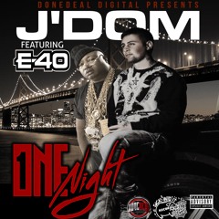 J'DOM (feat.) E-40 One Night