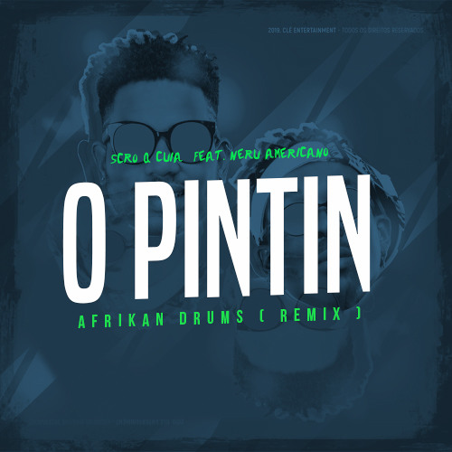 Scró Que Cuia & Nerú Americano - O Pintin ( Afrikan Drums Remix )
