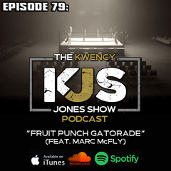 KJS | Episode 79 - "Fruit Punch Gatorade" (feat. Marc McFly)