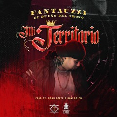Fantauzzi - Mi Territorio (Prod. Noah Beatz & Bow Dozen)