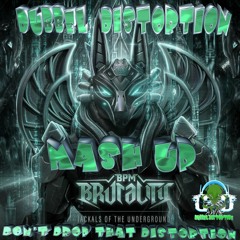 DUBBEL DISTORTION - Don't Drop That Distortion [mash - Up]