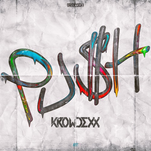 GBD277. Krowdexx - PU$H [OUT NOW]