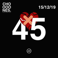 P-LOG 45 // CHOOOOOONES - 15/12/19