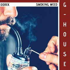 Smoking Weed - Dorek X The Dark Horror Ft Yunke [RBR © Edit]