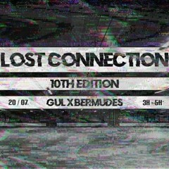 Gül X BERMUDES - Lost Connection 10th Anniversary Set