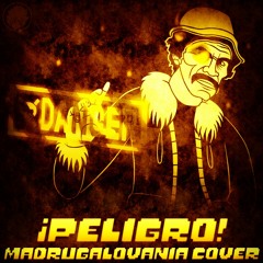 [EP!ChavoSpiral] PELIGRO (Madrugalovania Cover)