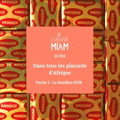 Culture Miam S02E03 | Dans tous les placards d'Afrique - Le bouillon KUB