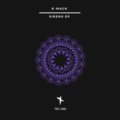 K - Mack - Sirens (Original Mix) (MASTER) TEC086