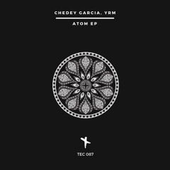 Chedey García, YRM  - Atom (Original Mix) (MASTER)TEC087