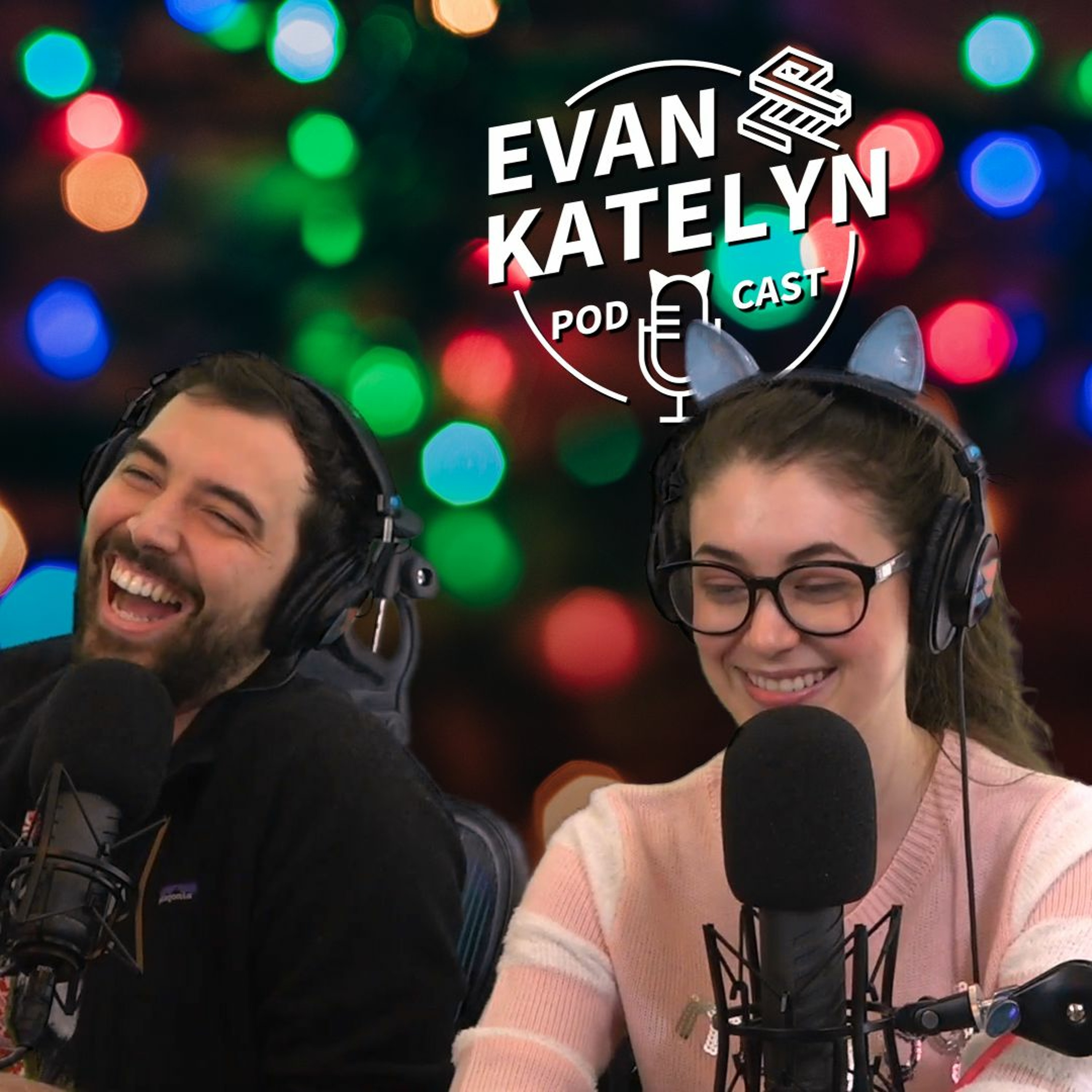 Evan and Katelyn Podcast