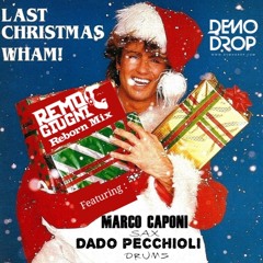 LAST CHRISTMAS REMO GIUGNI Reborn Mix Featuring : MARCO CAPONI sax DADO PECCHIOLI drums