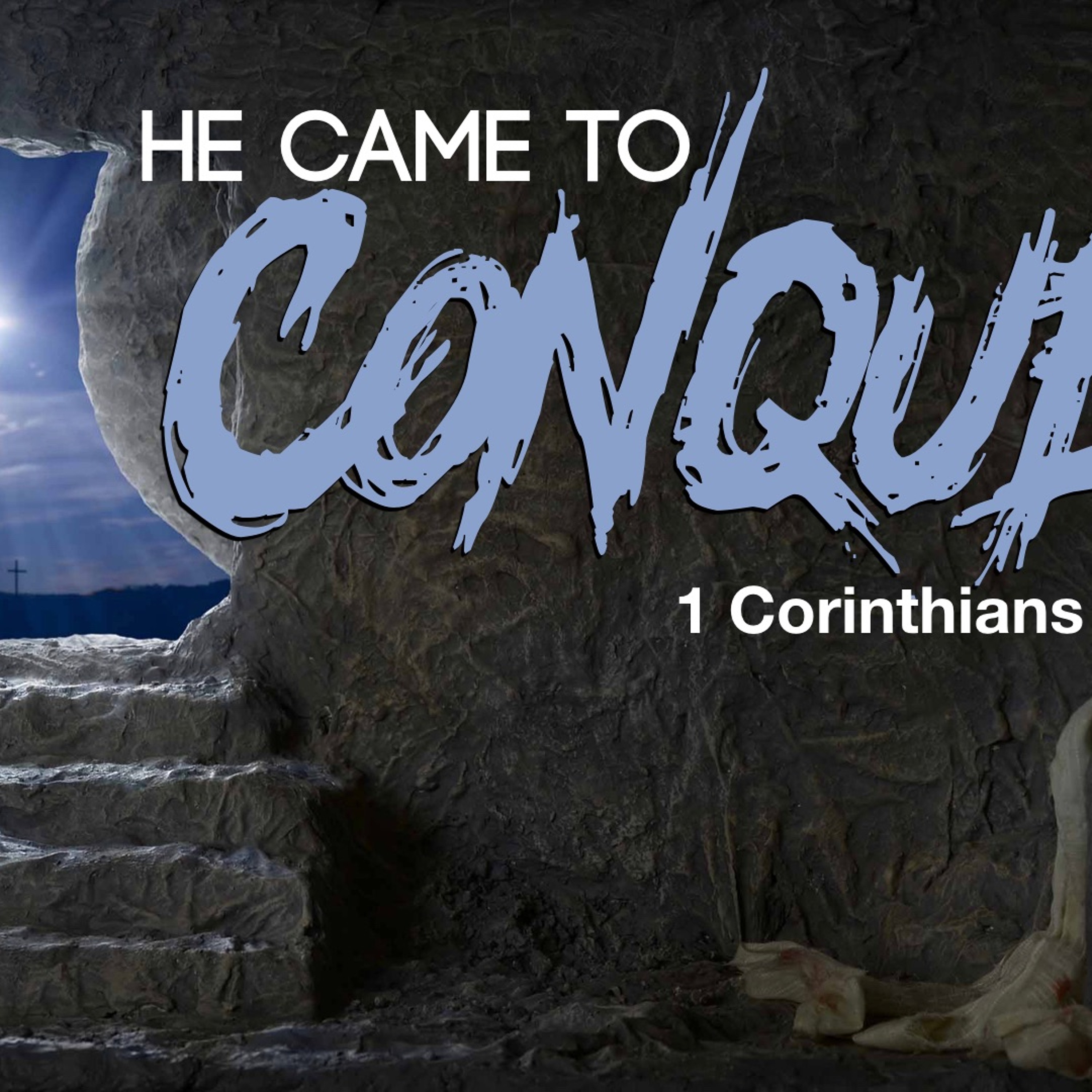 He Came To Conquer - 1  Corinthains 15:1 - 14 - Jared Novak episode artwork