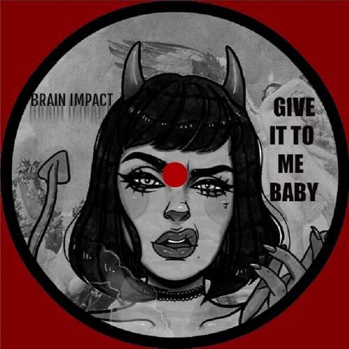 Give It To Me Baby (IMPCT003)