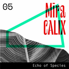 Echo of Species 05 - Mira Calix