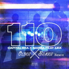 Capital Bra x Samra feat.  Lea - 110 (OliverxBrauer Remix)