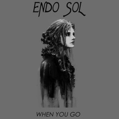 Endo Sol - When You Go
