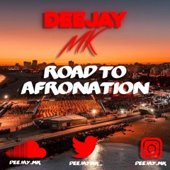 ROAD TO AFRONATION || AFROBEATS SPECIAL || @DEEJAY.MK FT. Teni, Burna Boy, Naira Marley & More