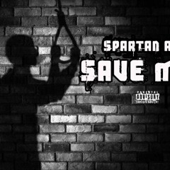 SpartanAce_Save_Me(MIXED.By NTimusic_GH)