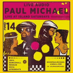LIVE AUDIO! @DJPAULMICHAEL LIVE AT ISLAND SATURDAYS ON DEC 14TH