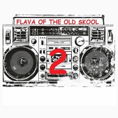 FLAVA OF THE OLD SKOOL 2
