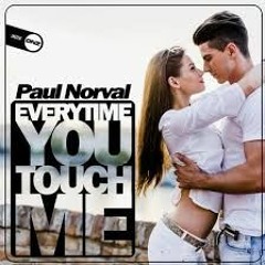 Paul  Norval - Everytime  You  Touch  Me  Original  Mix