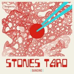 Stones Taro - Banging