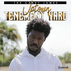 THE CAREY JAMES - UPTOWN TENEMENT YARD
