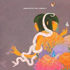 GAMES WE PLAY FEAT. SAMURAI P