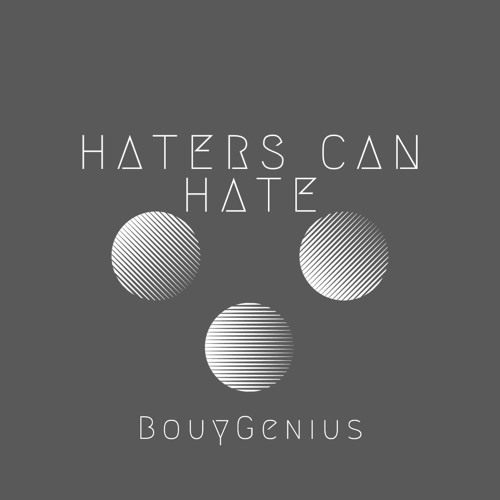 Haters Can Hate