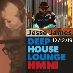 Live Broadcast - w/Guest Jesse James - [HMNIRadio] 12-12-2019