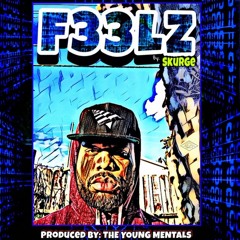 F33LZ by Skurge Produced by THE YOUNG MENTALS