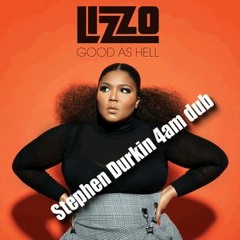 Lizzo Feat. Ariana Grande - Good As Hell (Stephen Durkin's 4am dub) HQ Download