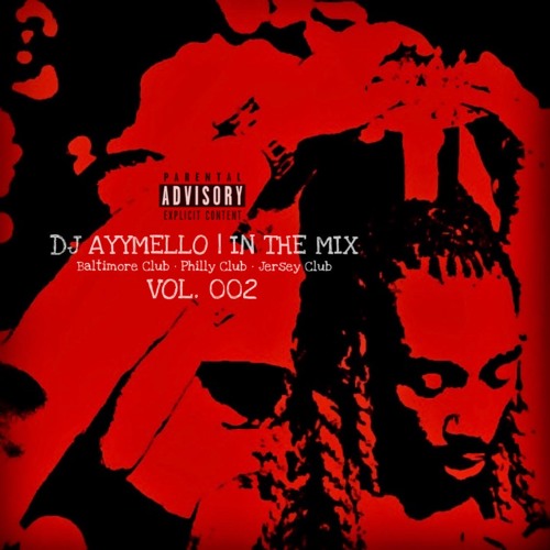 In The Mix Vol. 002 (Philly Club, Baltimore Club, and Jersey Club)