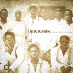 Kojo Cue & Shaker ft. Kwesi Arthur - Up & Awake