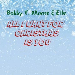 All I Want For Christmas Is You - Slow version cover (feat. Bobby T. Moore)