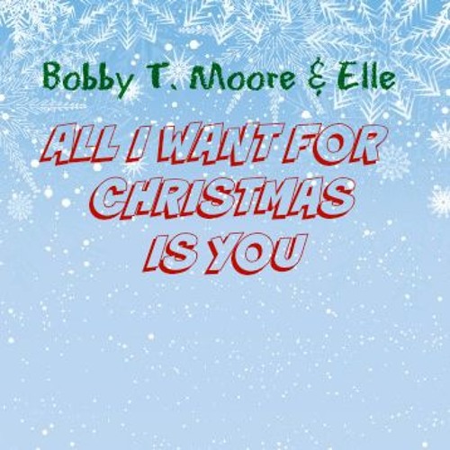 All I Want For Christmas Is You - Slow version cover (feat. Bobby T. Moore)