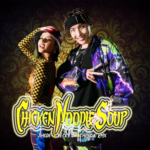 J Hope Chicken Noodle Soup Ft Becky G Chingui Rmx By Chingui Rmx J Hope Chicken Noodle Soup Ft Becky G Chingui Rmx By Chingui Rmx