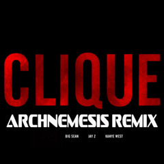 Clique - Kanye West/Jay-Z/Big Sean (Archnemesis Remix)