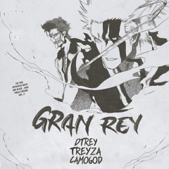 Gran Rey Cero (feat CAMOGOD & Treyza)(Prod Inoue-Kun & Wyt)