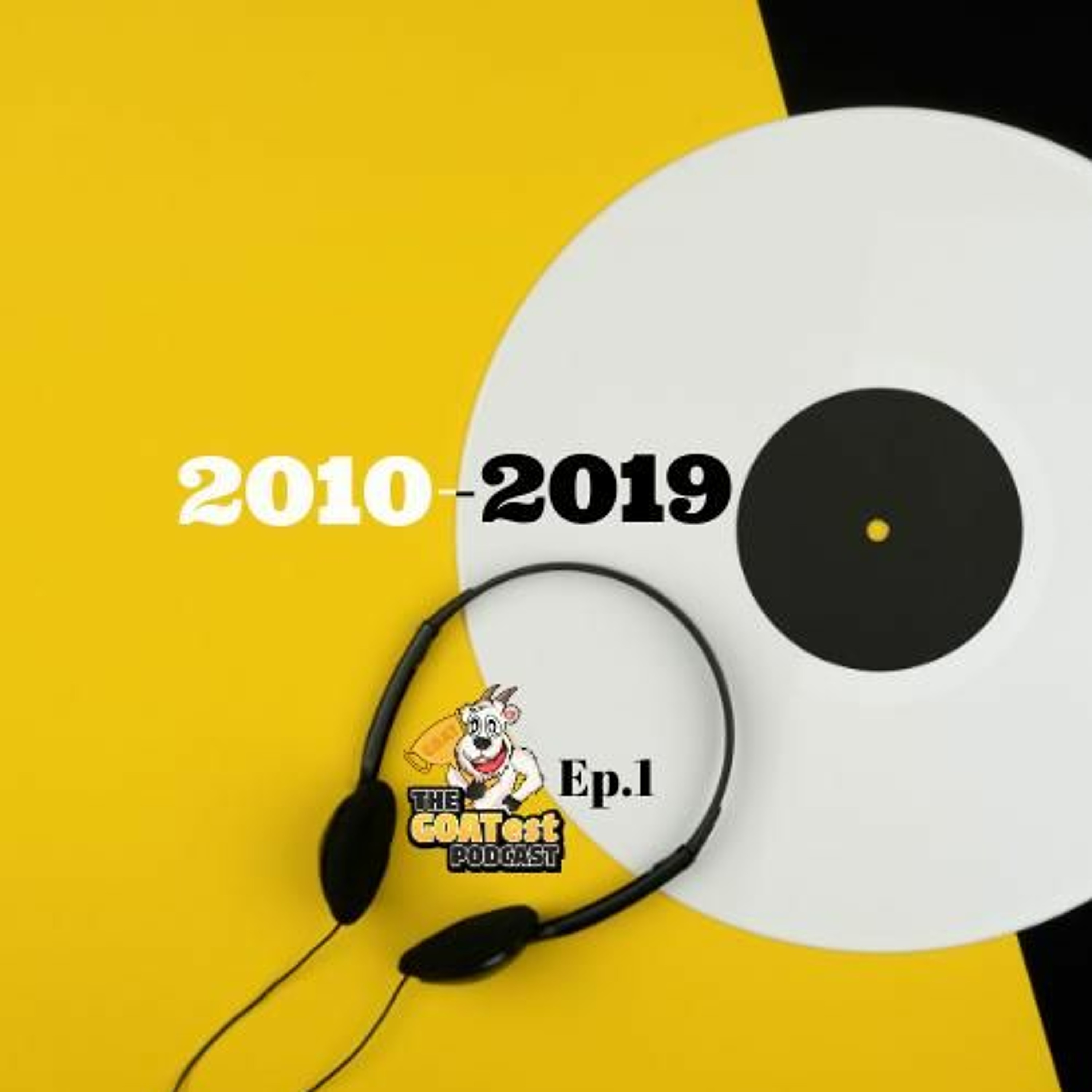 Episode 15 - GOATest Artist Of The Decade. episode artwork
