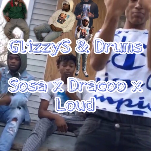 Glizzys & Drums - Sosa x Dracoo x Loud Prod.HitHouzeStudio