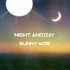 Night And Day (Prod by Sunny Woe)