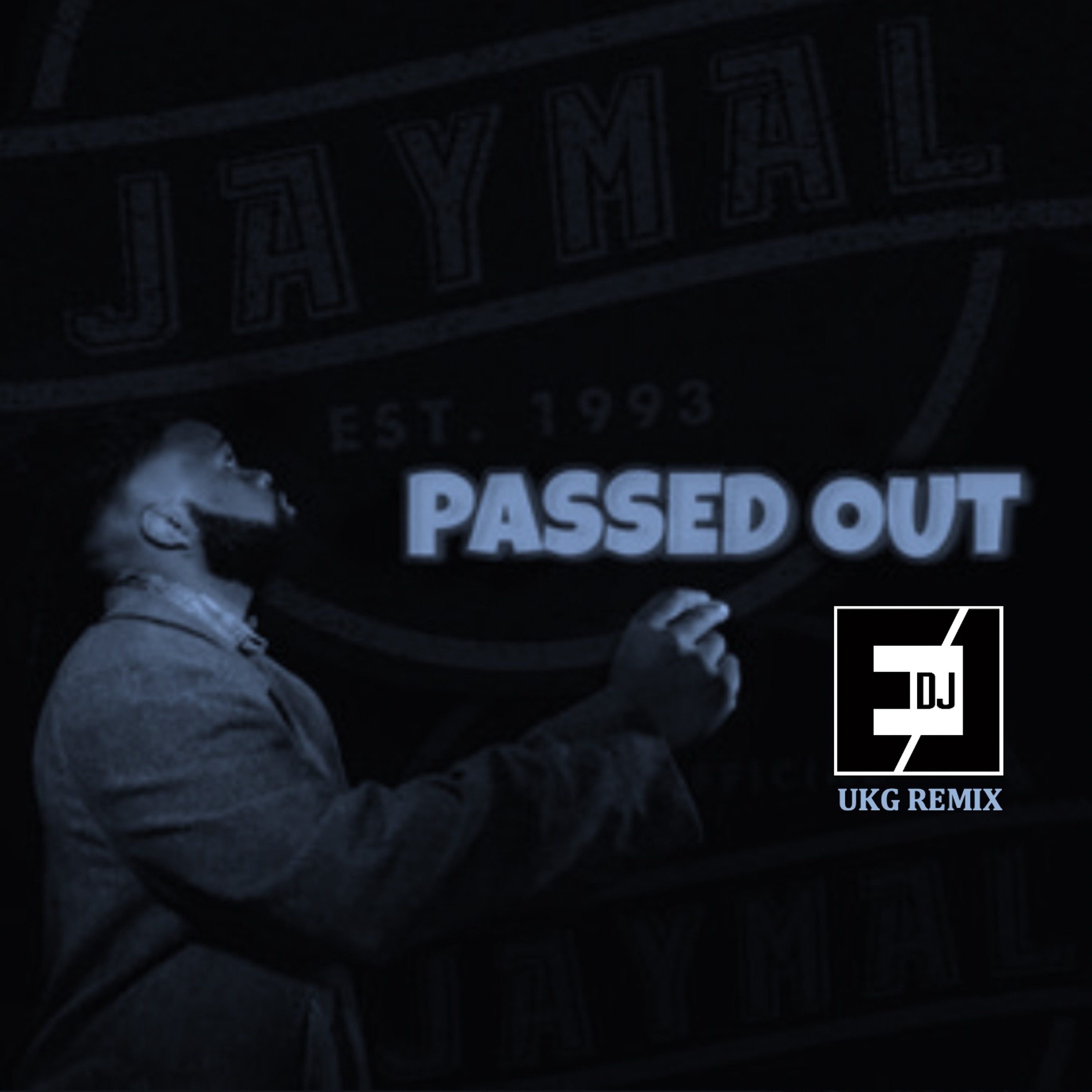 Jaymal - Passed Out (DJ EJ UKG Remix) episode artwork