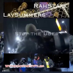 Lav Summers Feat. Rah Staxx STOP THE UBER