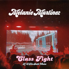 Melanie Martinez - Class Fight: K-12 Tour Studio Version