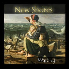 New Shores (Waiting)